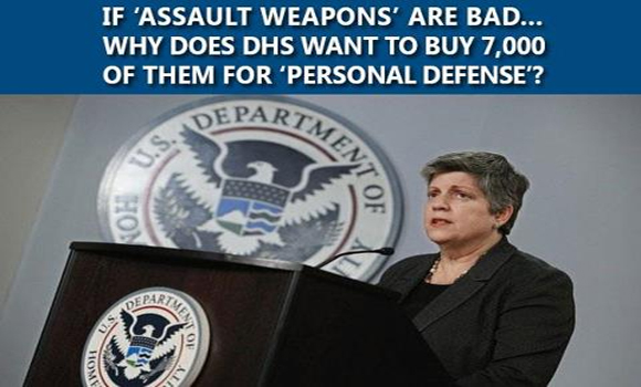 If ‘Assault Weapons’ Are Bad…Why Does DHS Want to Buy 7,000 of Them for ‘Personal Defense’