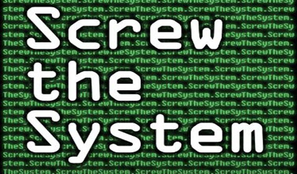 10 Ways To Screw The System