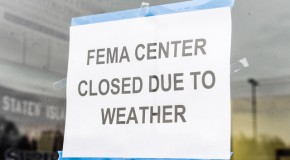 FEMA Disaster Centers Shut Doors ‘Due to Weather’