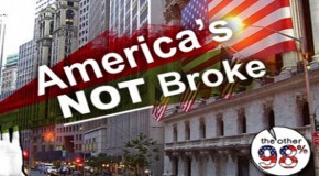 America Is Not Broke! We Are Being Lied To!