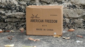 American Freedom, Made In China? Them’s Fightin’ Words!