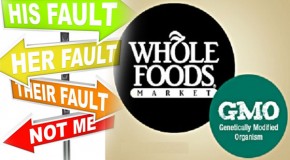 Whole Foods and the GMO Blame Game