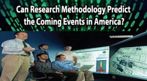 Can Research Methodology Predict the Coming Events in America?