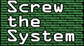 10 Ways To Screw The System