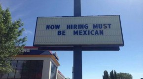 Racist Burger King Sign? “Now Hiring, Must Be Mexican”