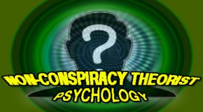 The Psychology of Being a “Non-Conspiracy Theorist”