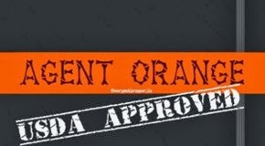 USDA-Approved Agent Orange: It’s Coming to a Farm Near You