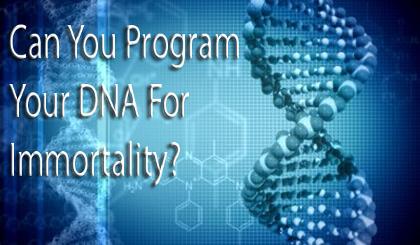 Can You Program Your DNA For Immortality