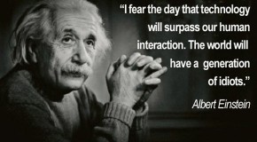 The Day Albert Einstein Feared Has Arrived…