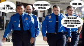 TSA Agents Use Drugs, Other Agent Shouts: “I am God, I am in charge!”