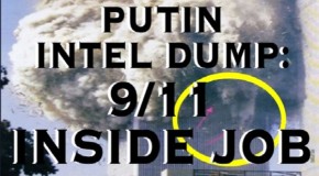 PUTIN CONFIRMS 9/11 WAS AN INSIDE JOB! Russian Intel leak