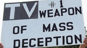 TV = Weapon of Mass Deception