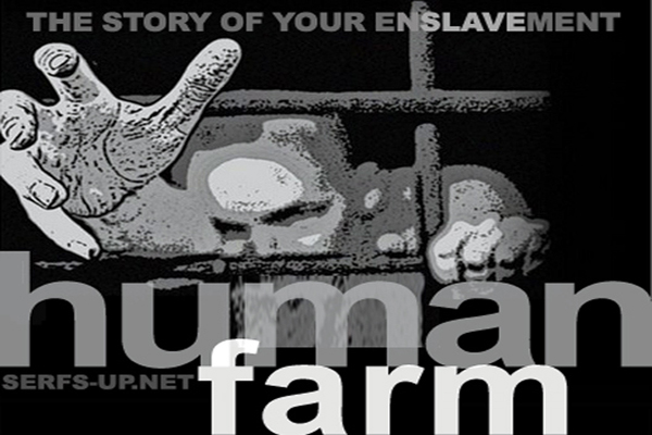Human Farming The story of your enslavement