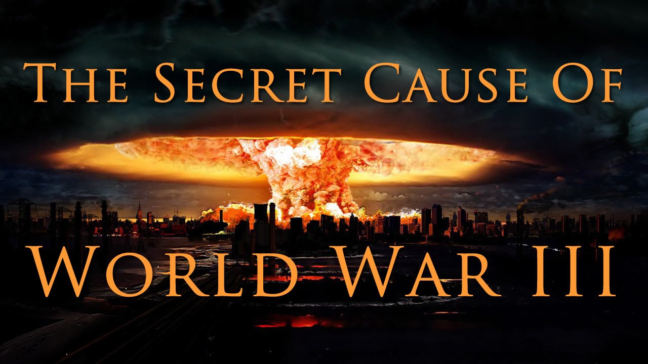 The Secret Cause of World War 3