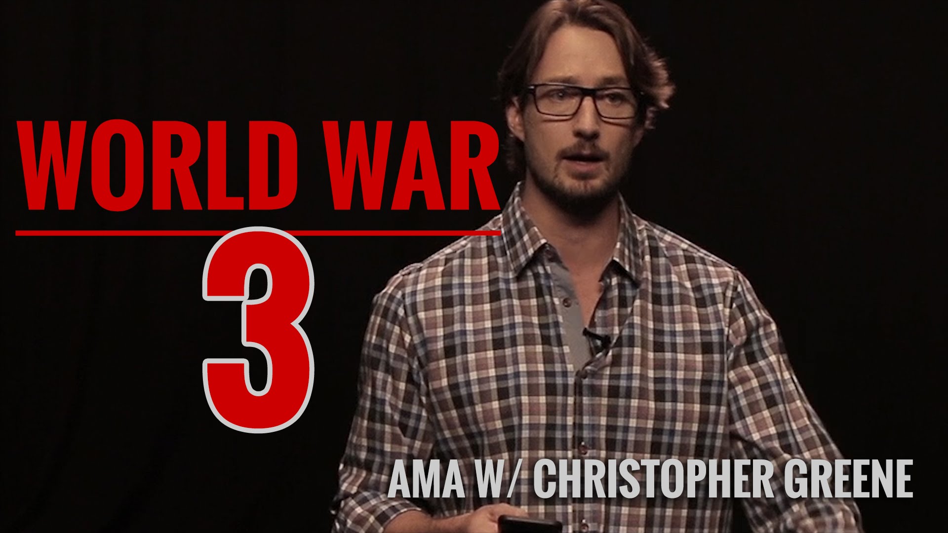 World War 3 Will Be the Reset Button: “AMA w/ Christopher Greene 5/5/15”