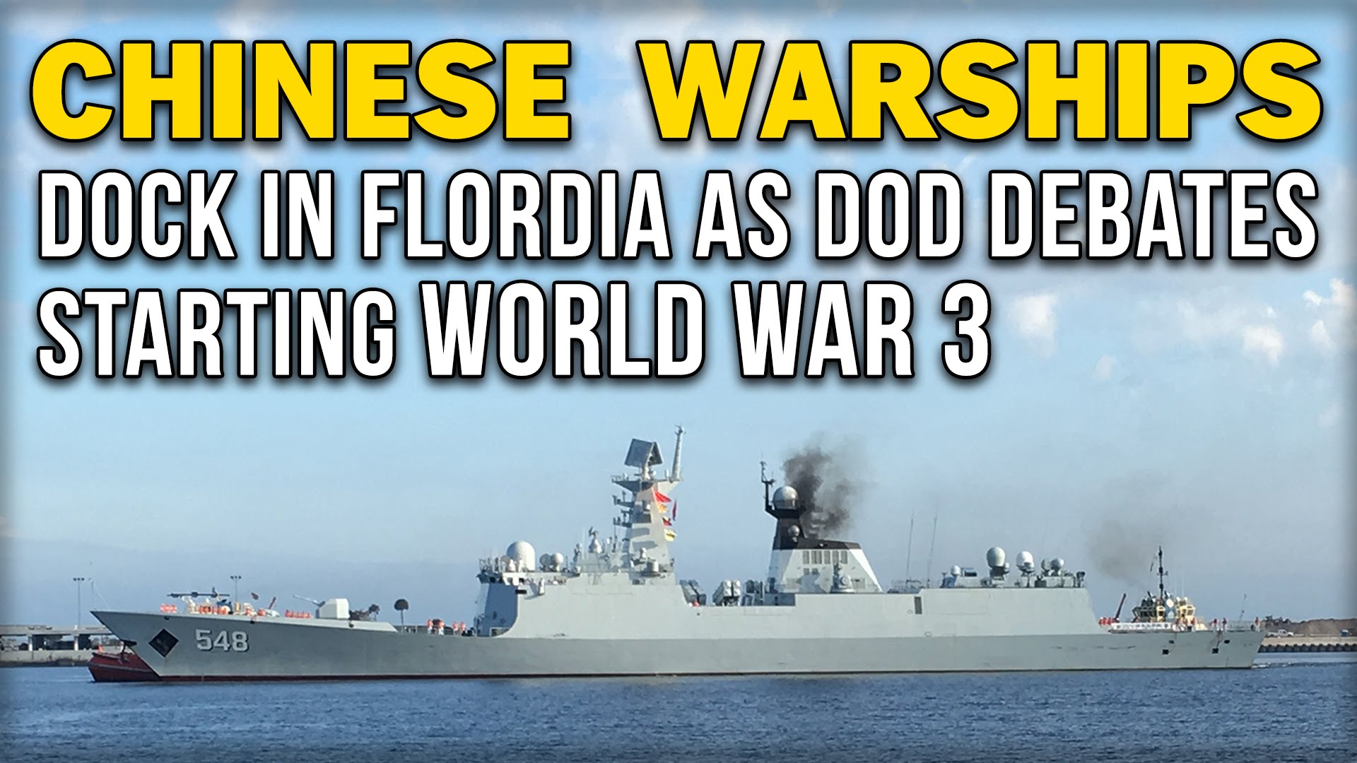 CHINESE WARSHIPS DOCK IN FLORIDA AS DOD DEBATES STARTING WORLD WAR 3