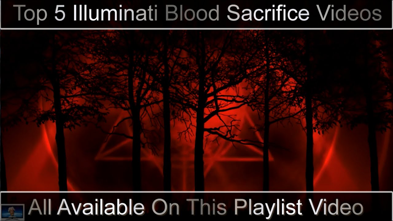 Top 5 Illuminati Blood Sacrifices Documentary Playlist
