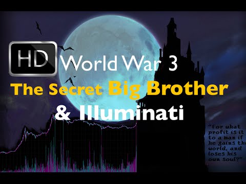World War 3 – The Secret Big Brother & Illuminati 2015