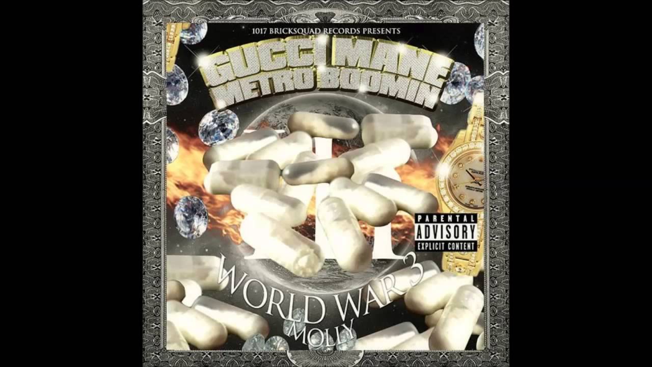 Gucci Mane – You a Drug (World War 3  Molly)