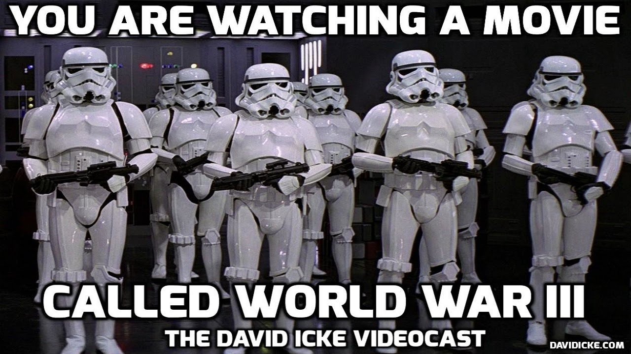 You Are Watching A Movie – Called World War III – The David Icke Videocast