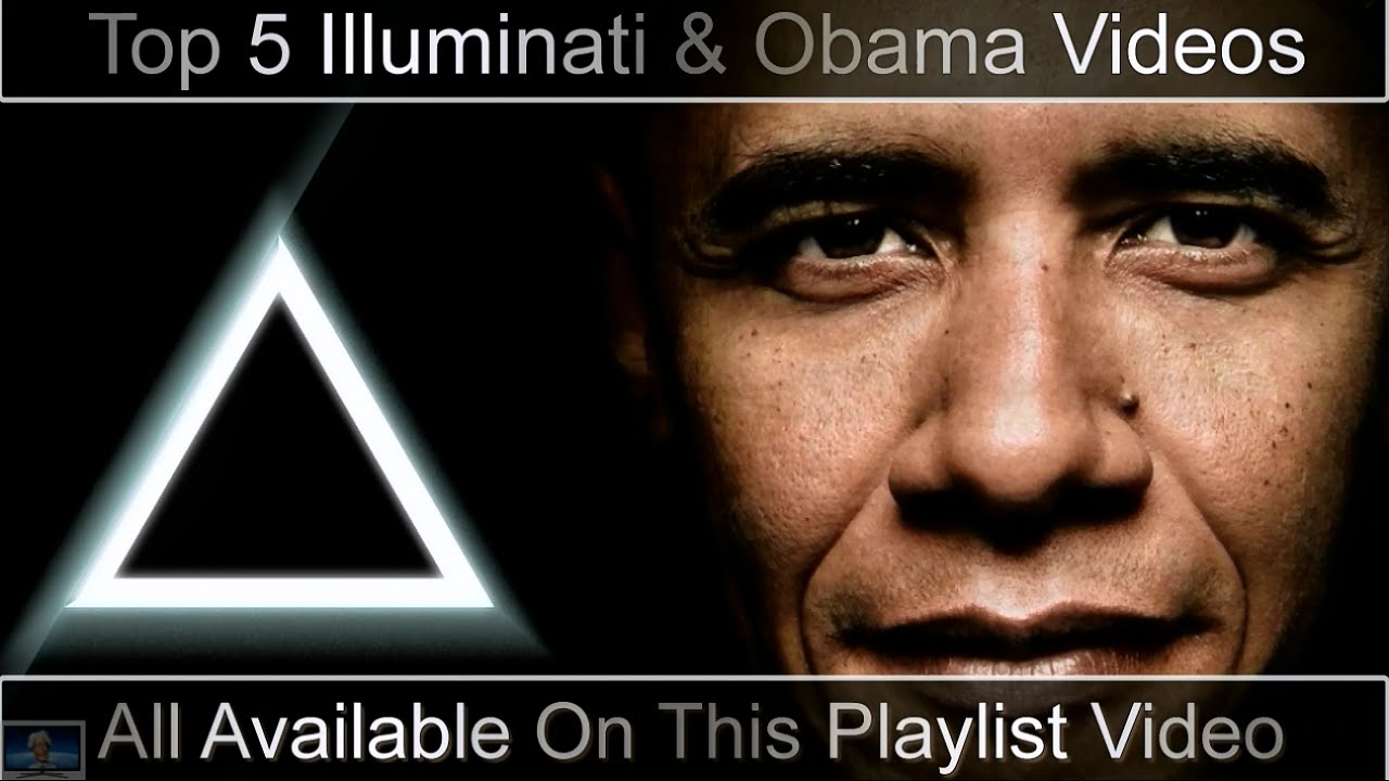 Top 5 Illuminati and Obama Documentary Playlist