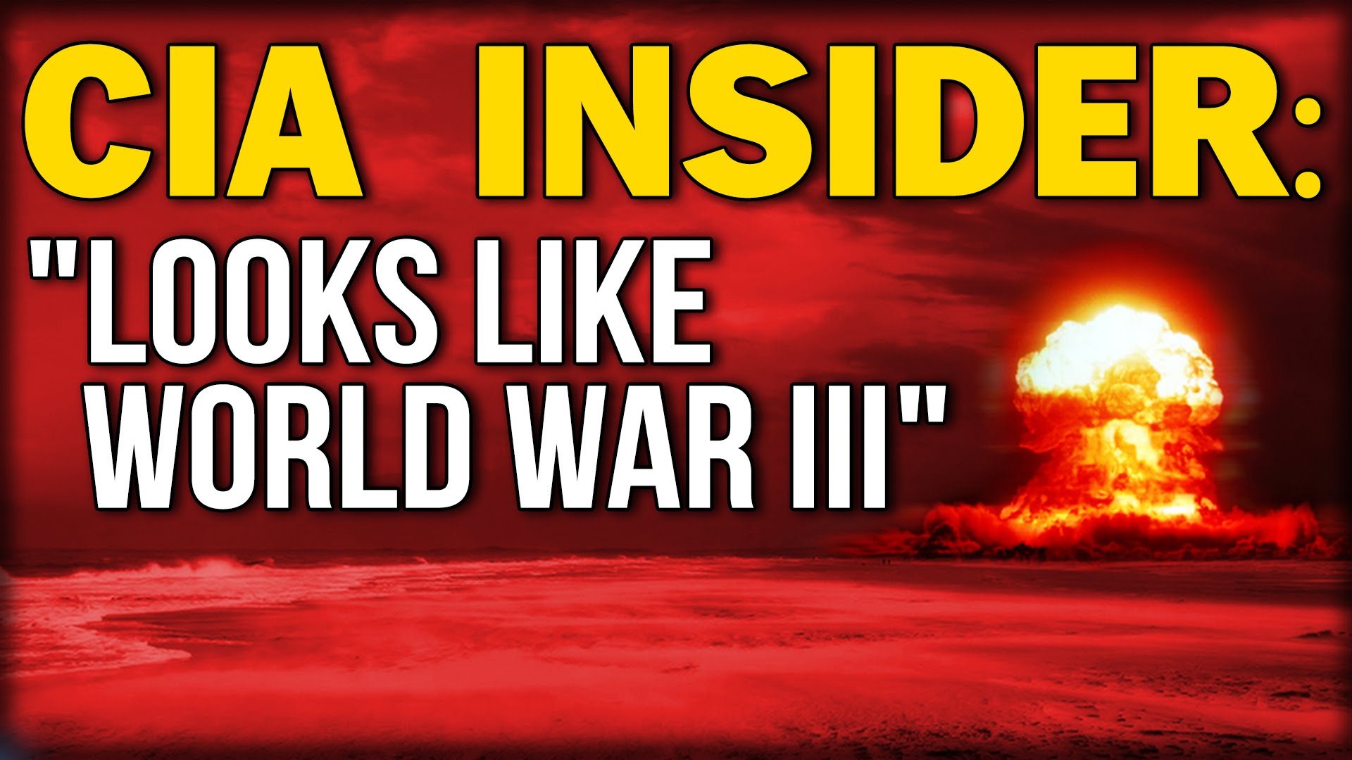 CIA INSIDER: “LOOKS LIKE WORLD WAR III”