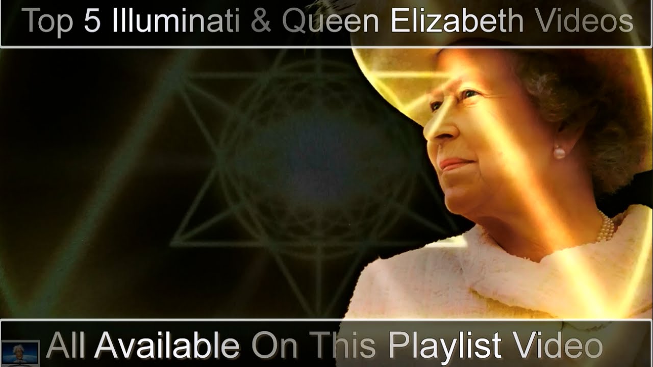 Top 5 Illuminati and Queen Elizabeth Playlist Documentary
