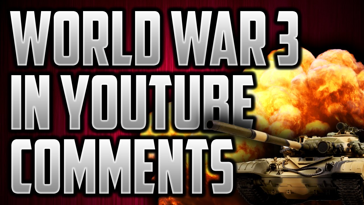World War 3 Starts On YouTube – Biggest Comment War Ever On YouTube