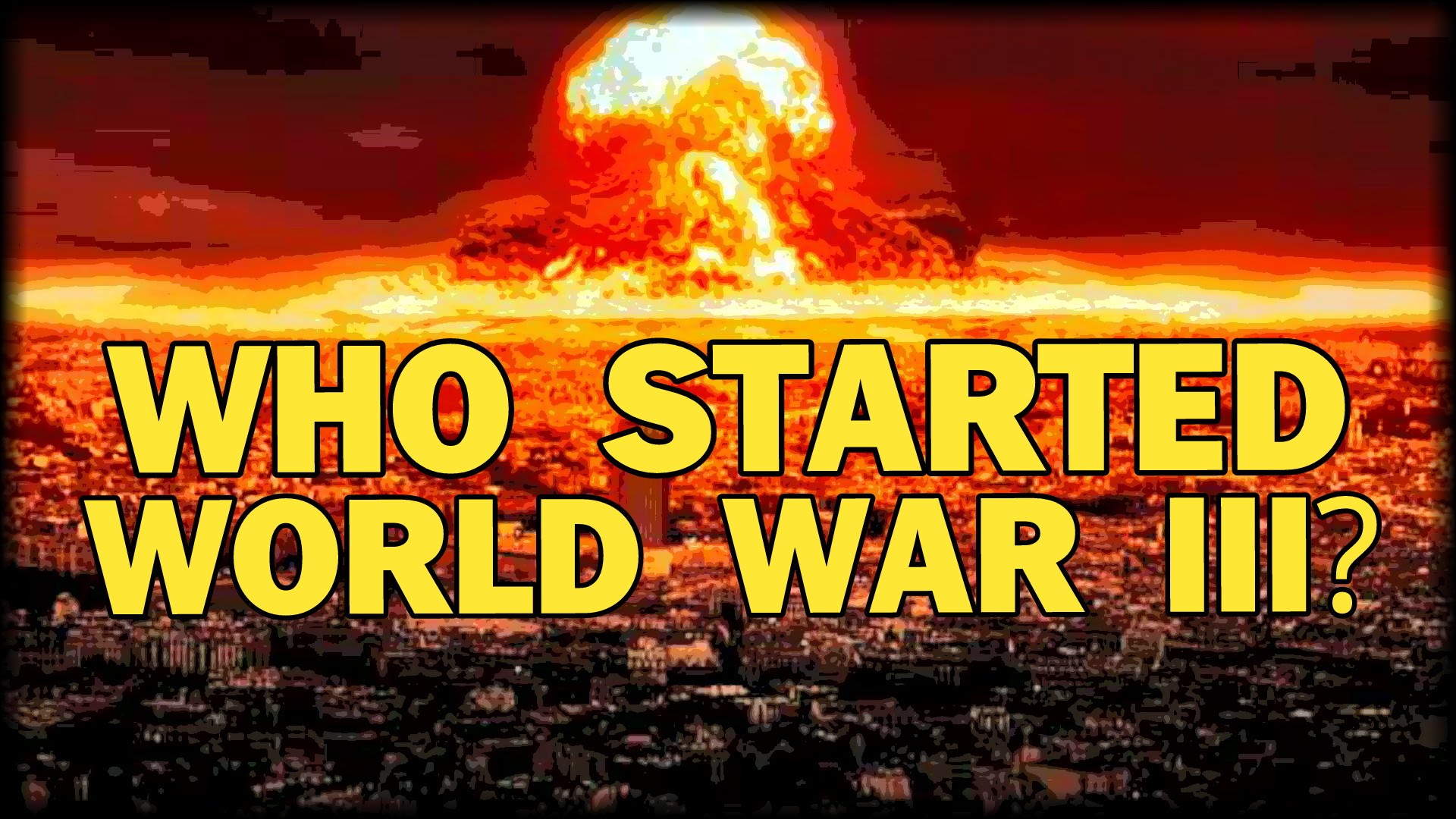 WHO STARTED WORLD WAR III?