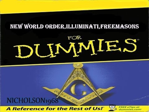 Illuminati ..NWO..Freemasons for Dummies!