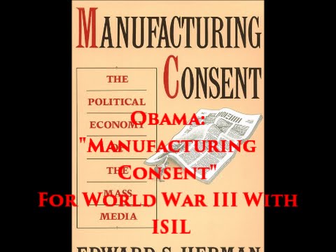Obama: ‘Manufacturing Consent’ For WorldWar III With ISIL