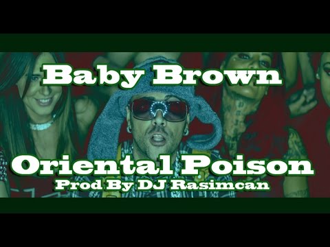 Baby Brown – Oriental Poison (Prod. By DJ Rasimcan)
