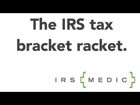 The IRS tax bracket “racket”