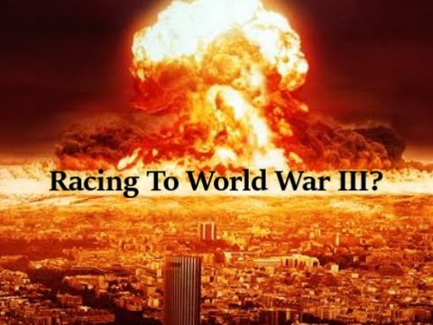 Racing To World War III