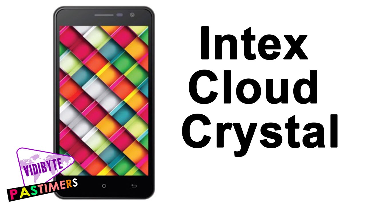 Intex Cloud Crystal 2.5D has 3GB RAM for low Price || Pastimers