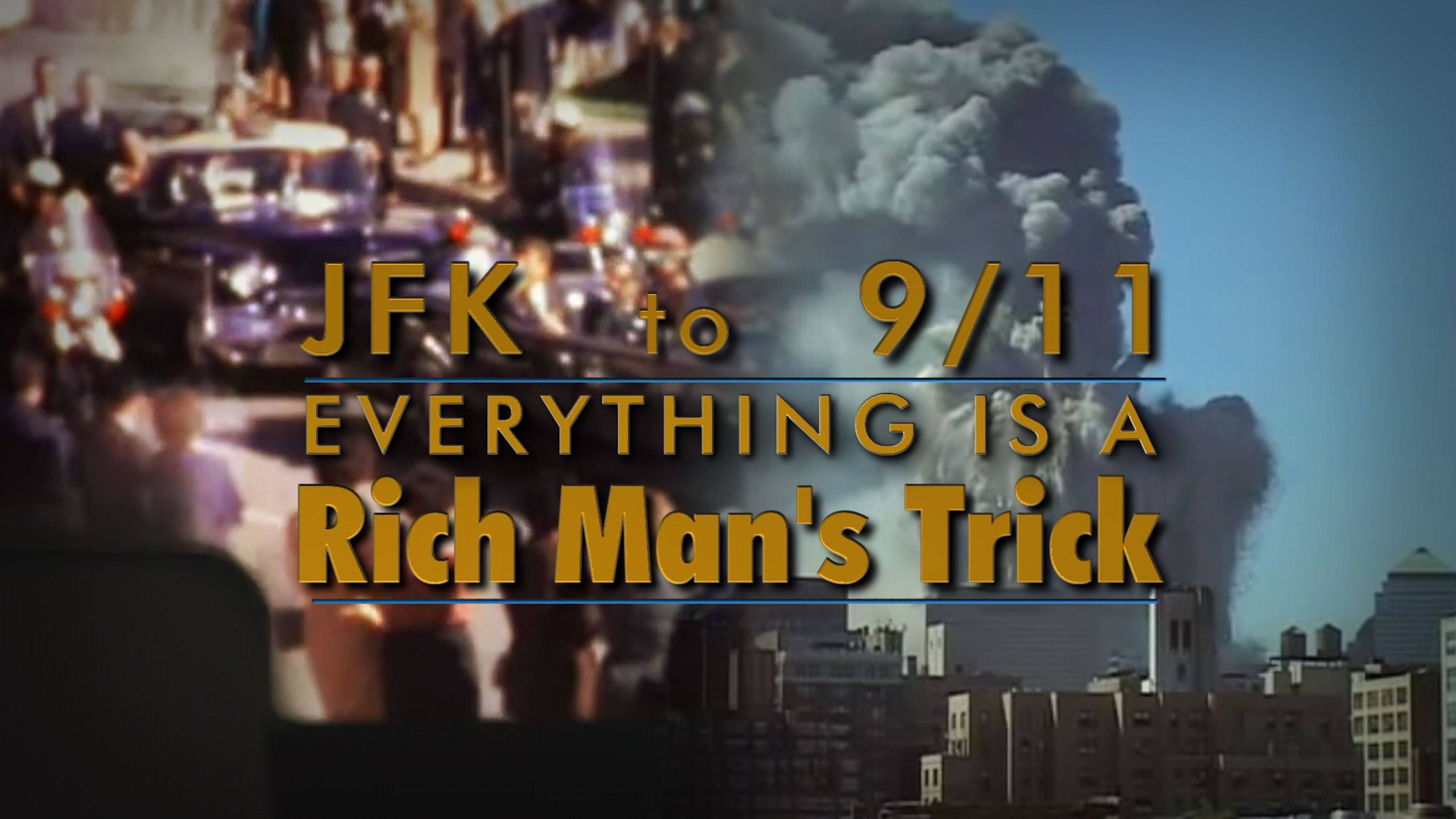 JFK to 911 Everything Is A Rich Man’s Trick
