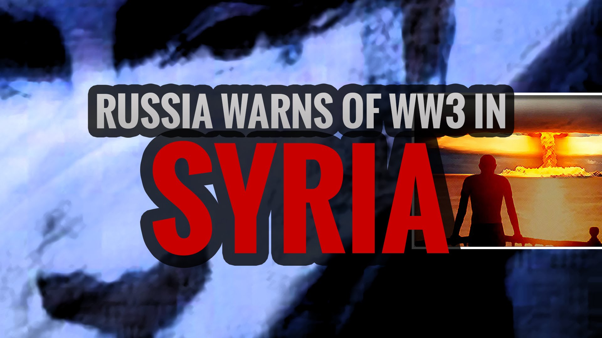 Russia Warns of WW3 in Syria