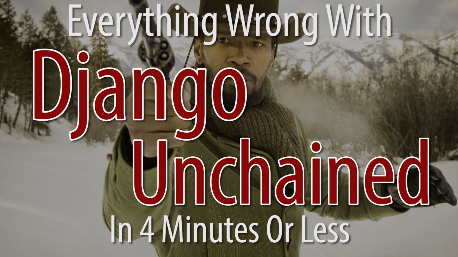Everything Wrong With Django Unchained In 4 Minutes Or Less