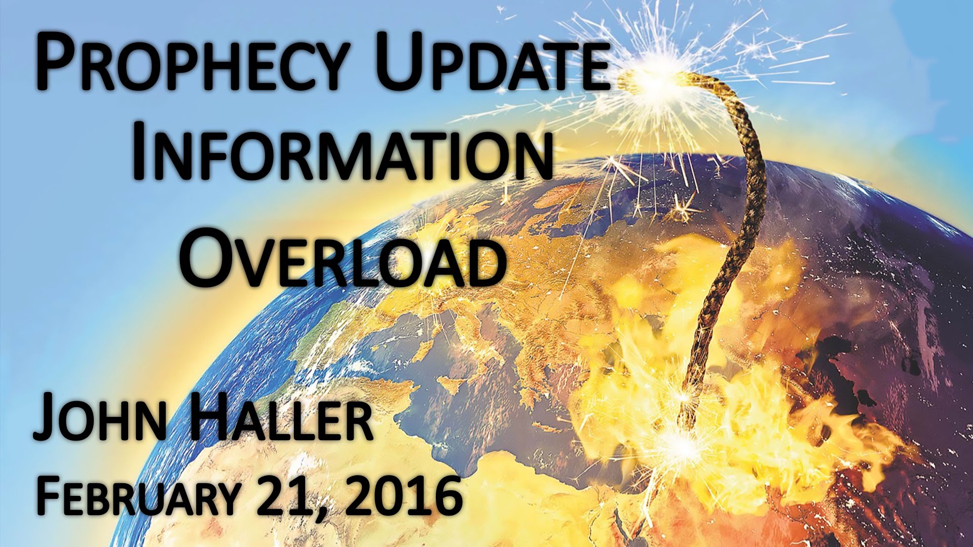 2016 02 21 John Haller’s Prophecy Update “Information Overload”