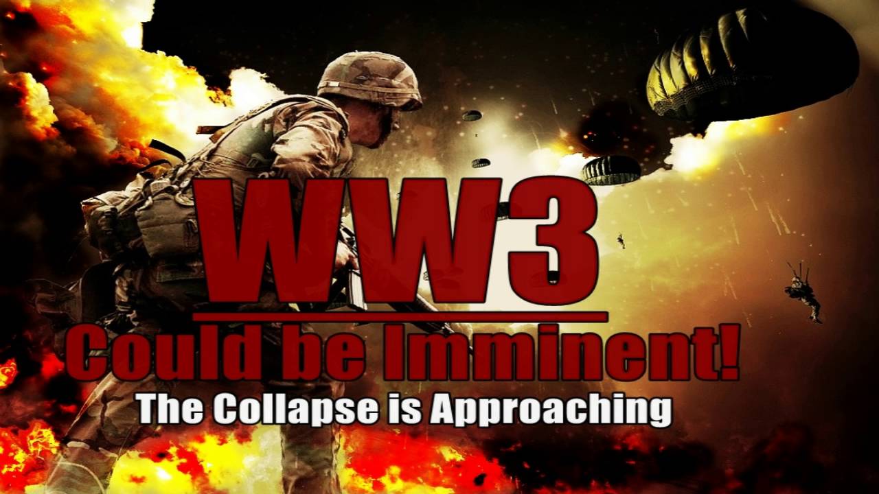 Michael Snyder  World War 3 Could be Imminent! The Collapse is Approaching