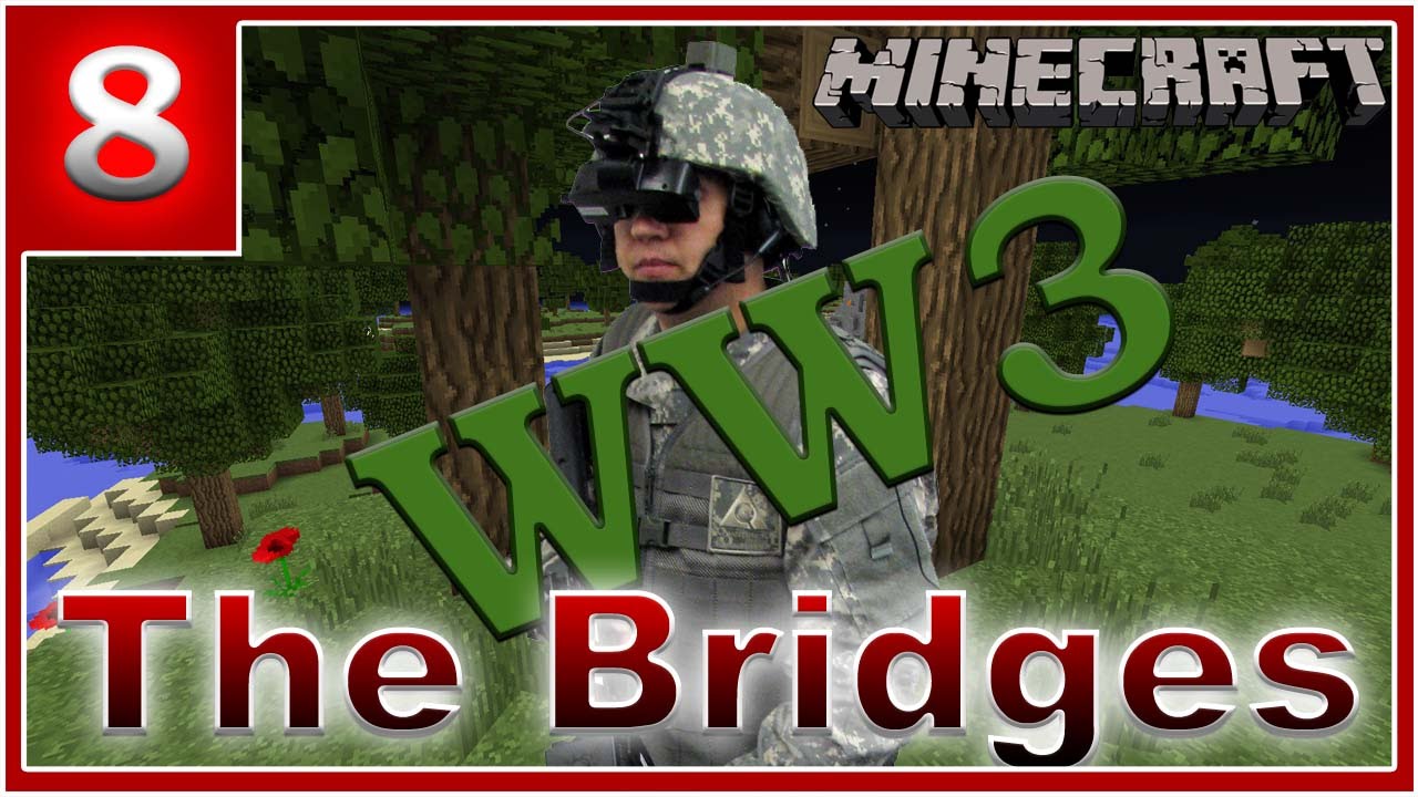 Bridges Ep8 | WORLD WAR 3 AS WE KNOW IT