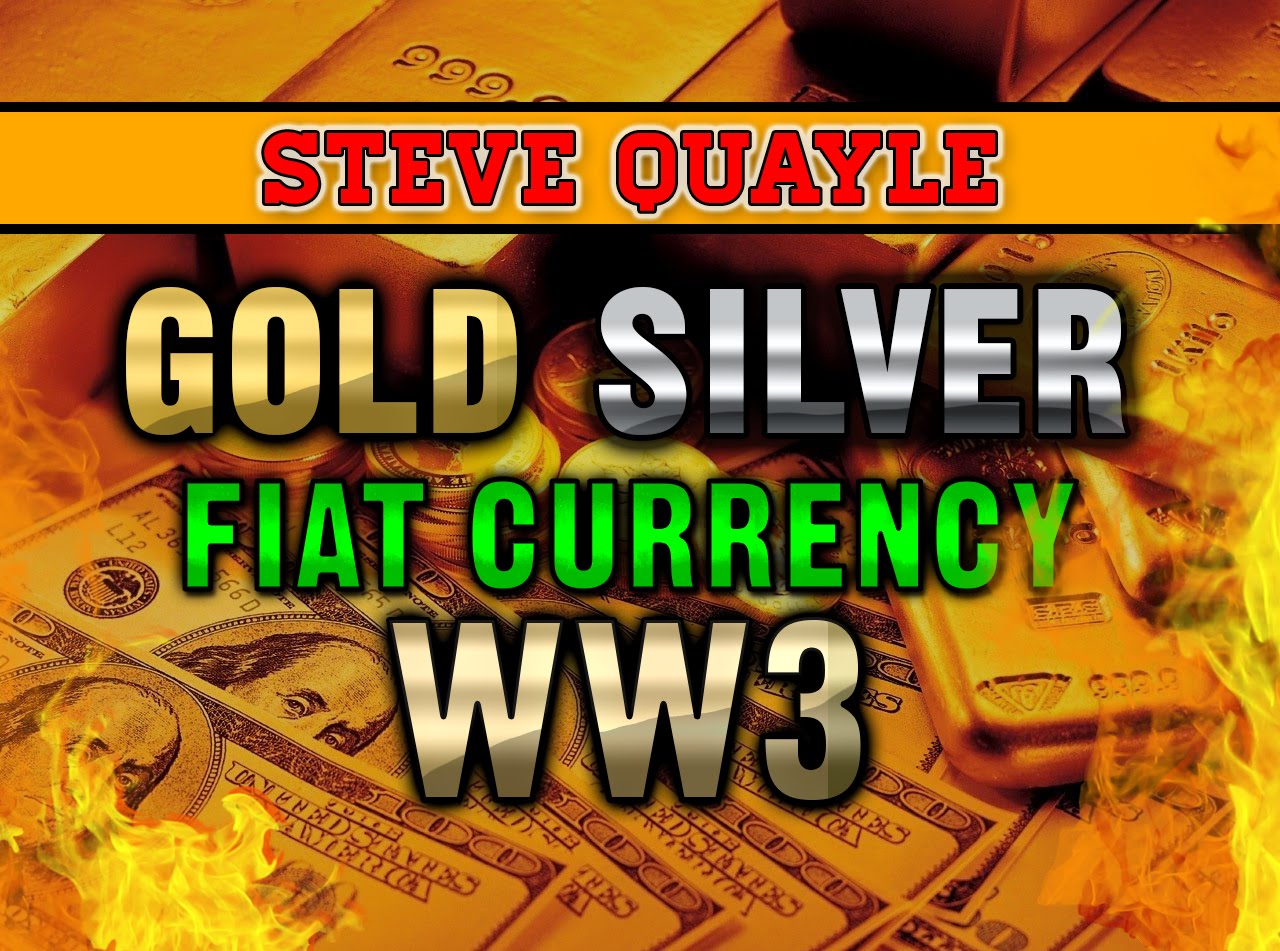 Steve QUAYLE / Gold, Silver, Fiat Currency and World War Three