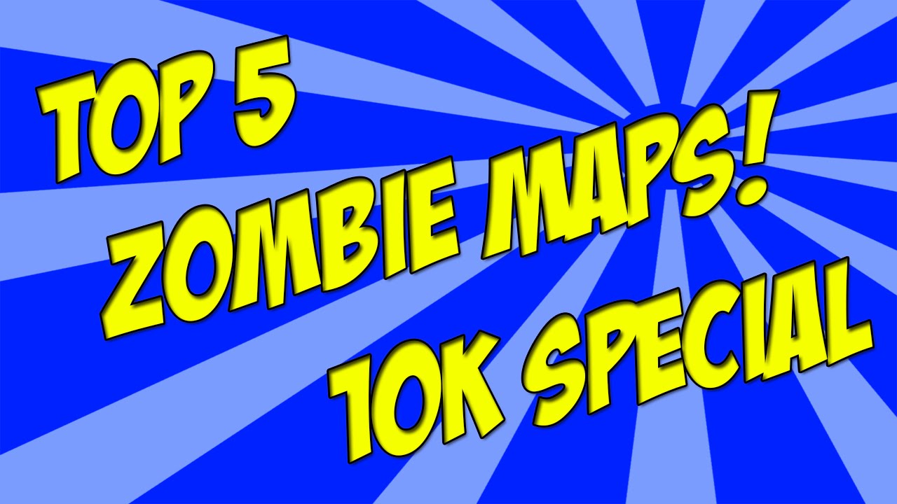 My Top 5 Custom Zombie Maps! – 10k SUBSCRIBER SPECIAL! ( Call Of Duty World At War )