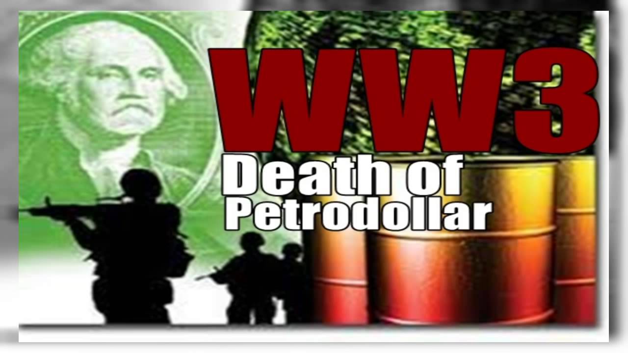 Update & Death of Petrodollar – WORLD WAR 3