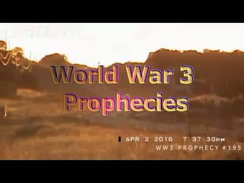 World War 3 Prophecy #195 Apr 2 2016