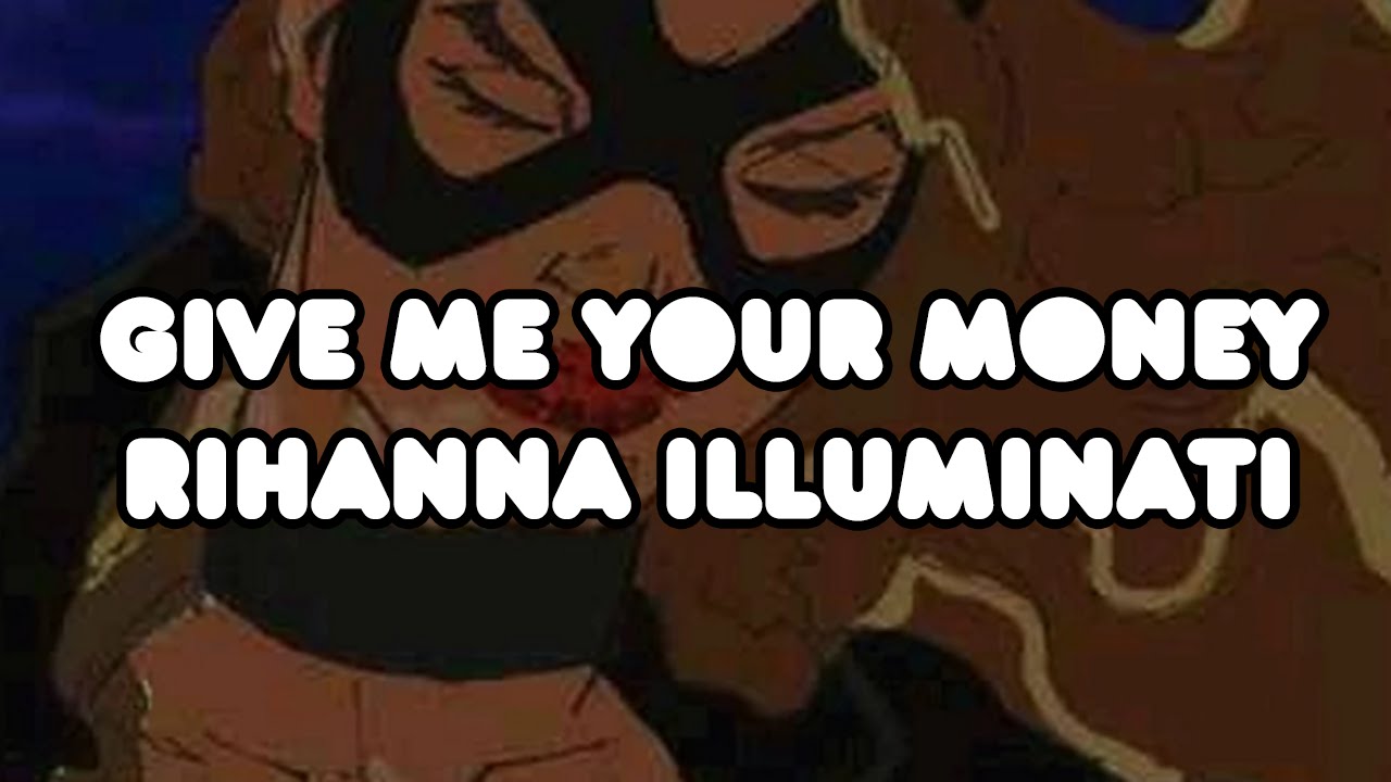 GMYM- Rihanna Illuminati