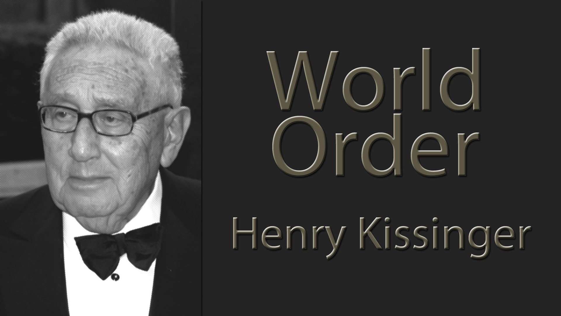history channel documentary – Henry Kissinger – New World Order –   world order kissinger book