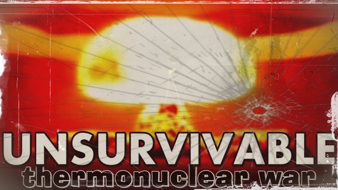 UNSURVIVABLE – The Real Danger of Global Nuclear War – World War 3
