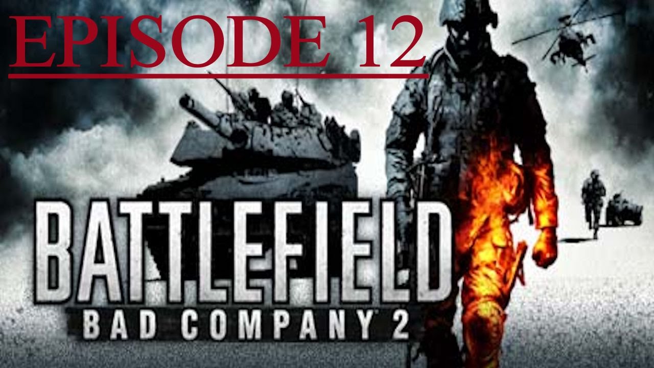 BATTLEFIELD: BAD COMPANY 2- EPISODE 12 (DID WE STOP WORLD WAR 3?)