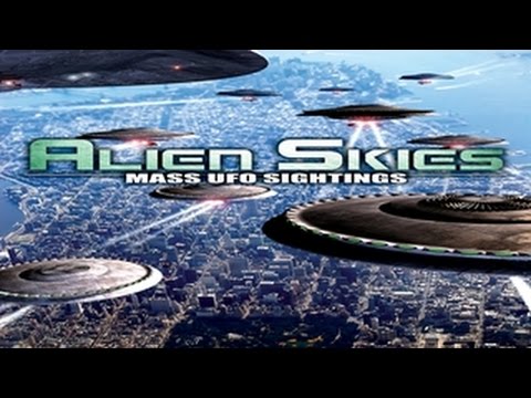 Alien Skies – UFOs Patrolling Planet Earth – Big Brother and the Government KNOWS they are Here!